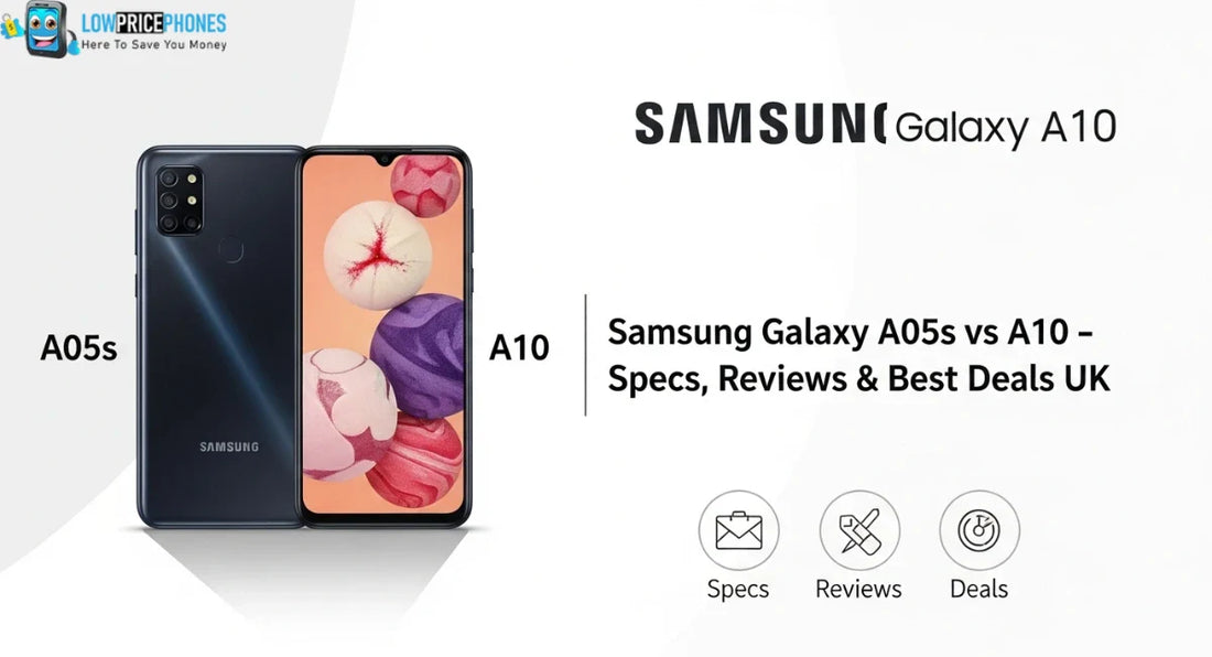 Samsung Galaxy A05s vs A10 – Specs, Reviews & Best Deals UK | LowPricePhones