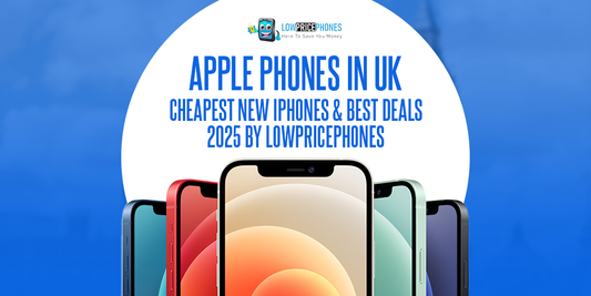 Apple iPhones UK 2025 – Latest Models & Best Deals by LowPricePhones UK