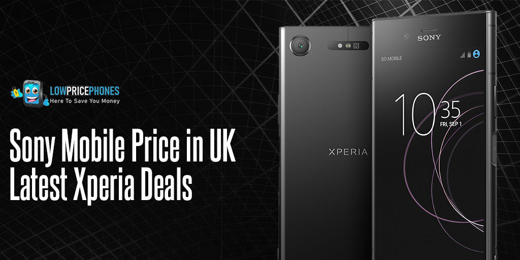 Sony Mobile Price in UK – Latest Xperia Deals | LowPricePhones UK