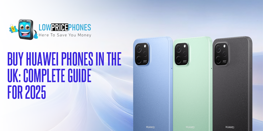 Buy Huawei Phones in the UK: Complete Guide for 2025