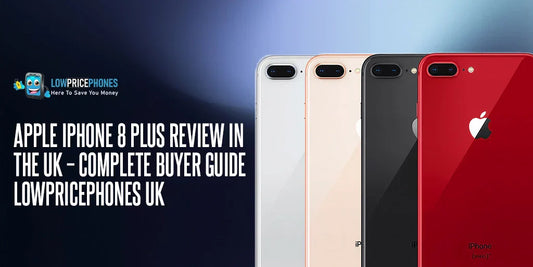 Apple iPhone 8 Plus Review in the UK – Complete Buyer Guide Lowpricephones uk