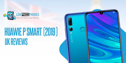 Huawei P Smart (2019) UK Review – LowPricePhonesUK