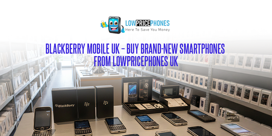 BlackBerry Mobile UK – Buy Brand-New Smartphones from LowPricePhones UK