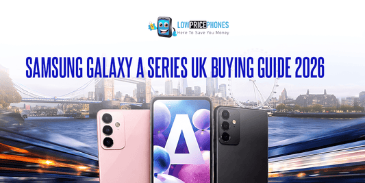 Samsung Galaxy A Series UK Buying Guide 2026