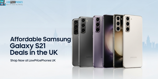 Affordable Samsung Galaxy S21 Deals in the UK – Lowpricephones