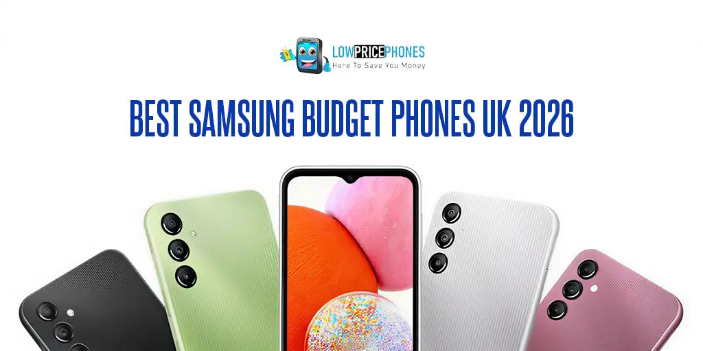 Best Samsung Budget Phones UK 2026 | LowPricePhones UK