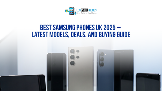 Best Samsung Phones UK 2025 – Latest Models, Deals, and Buying Guide