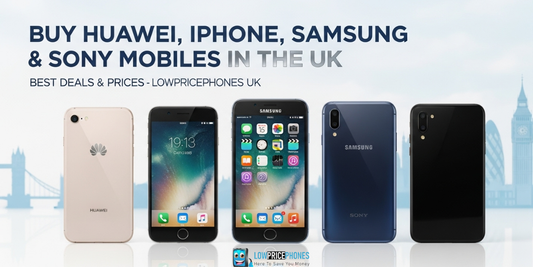Buy Huawei, iPhone, Samsung & Sony Mobiles in the UK – Best Deals & Prices