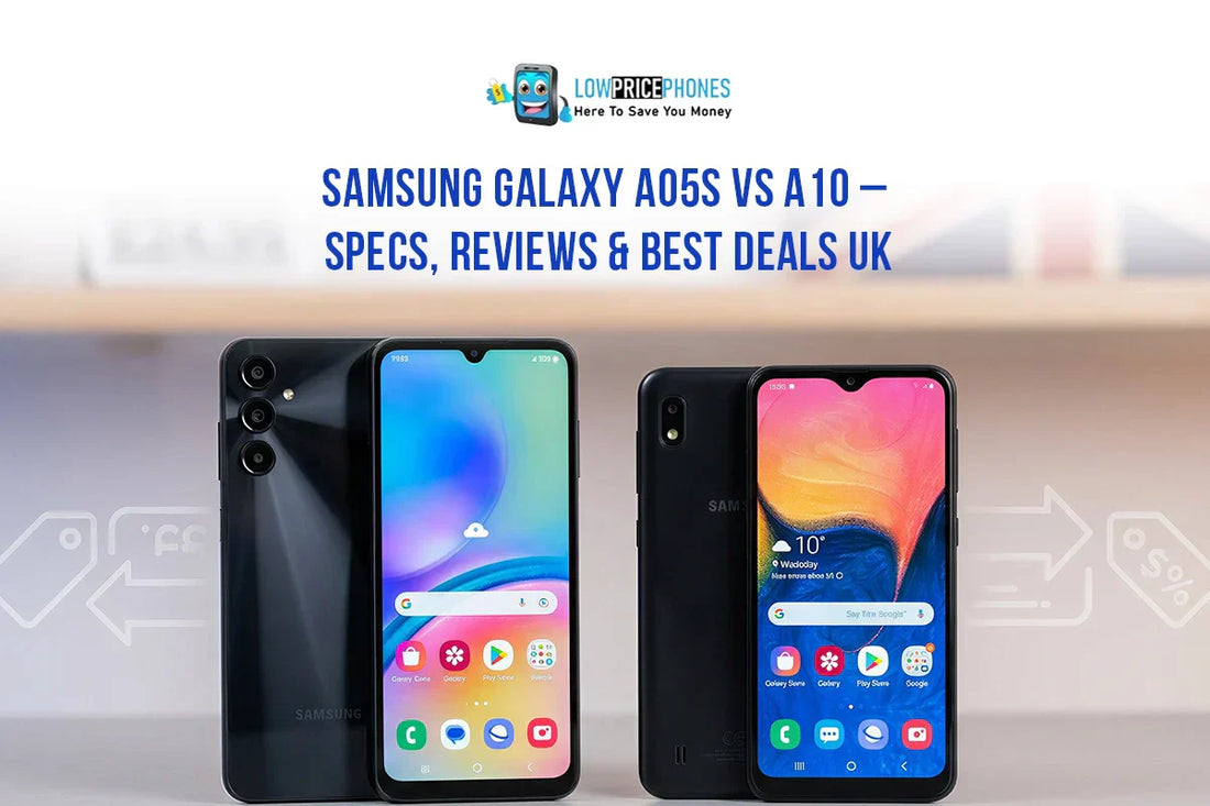 Samsung Galaxy A05s vs A10 – Specs, Reviews & Best Deals UK | LowPricePhones