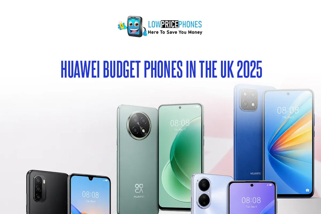 Best Huawei Budget Phones in the UK (2025) – Cheap Deals & Top Picks