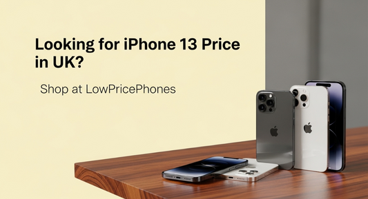 Looking for iPhone 13 Price in UK? Shop at LowPricePhones for Big Savings