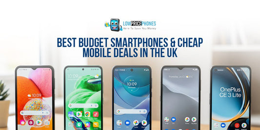 Low Price Phones UK – Best Budget Smartphones & Cheap Mobile Deals in the UK