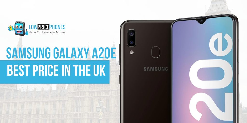Samsung Galaxy A20e – Best Price in the UK | LowPricePhones