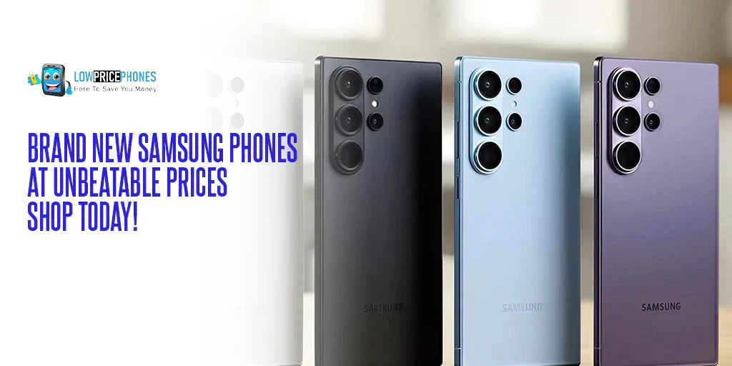 LowPricePhones | Brand New Samsung Phones at Unbeatable Prices – Shop Today!